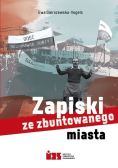 Zapiski ze zbuntowanego miasta