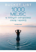 Bucket List. 1000 miejsc, w których odnajdziesz...