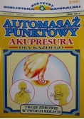 Automasaż punktowy akupresura dla każdego