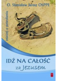 Idź na całość za Jezusem Inaczej o powołaniu