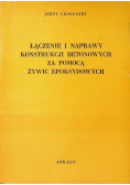 Łączenie i naprawy konstrukcji betonowych za pomocą żywic epoksydowych