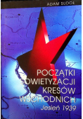 Początki sowietyzacji Kresów Wschodnich