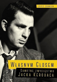 Własnym głosem Samotne zwycięstwo Jacka Kerouaca