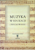 Muzyka w edukacji i wychowaniu