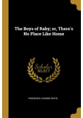 The Boys of Raby; or, There's No Place Like Home