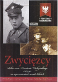 Zwycięzcy Bohaterowie Powstania Wielkopolskiego 1918 1919