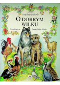 O dobrym wilku