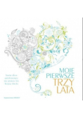 Moje pierwsze trzy lata