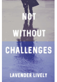Not Without Challenges