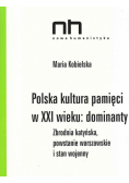 Polska kultura pamięci w XXI wieku dominanty