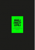 Mniej znaczy lepiej