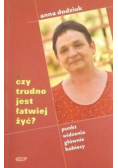 Czy trudno jest łatwiej żyć