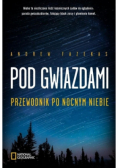 Pod gwiazdami Przewodnik po nocnym niebie