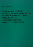 Rozwijanie funkcji percepcyjno- motorycznych u dzieci sześcioletnich wykazujących fragmentaryczne deficyty rozwojowe