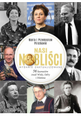 Nasi Nobliści. 56 laureatów znad Wisły, Odry...