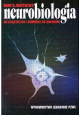 Neurobiologia Od cząsteczek i komórek do układów
