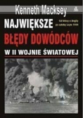 Największe błędy dowódców w II wojnie światowej