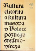 Kultura elitarna a kultura masowa w Polsce późnego średniowiecza
