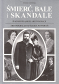Śmierć bale i skandale