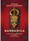 Barbarica Tysiąc lat zapomnianej historii ziem polskich