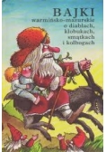 Bajki warmińsko-mazurskie o diabłach ,kłobukach smątkach i kołbogach