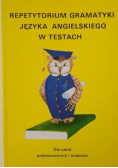Repetytorium gramatyki języka angielskiego w testach. Dla szkół podstawowych i średnich