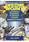 Gwiezdne Wojny Ilustrowany przewodnik po broniach i technice Gwiezdnych Wojen