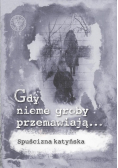 Gdy nieme groby przemawiają... Część 1
