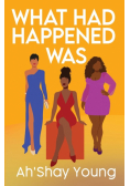 What Had Happened Was