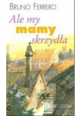 Ale my mamy skrzydła