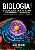 Biologia Część 1 Zbiór autorskich zadań maturalnych ze wskazówkami i odpowiedziami