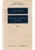 Ajschylos. Prometeusz skowany Persowie.