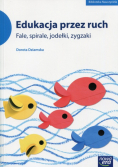 Dziamska Dorota - Edukacja przez ruch Fale, spirale, jodełki, zygzaki