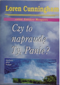 Czy to naprawdę Ty, Panie ?