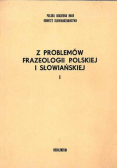 Z problemów frazeologii polskiej i słowiańskiej tom I