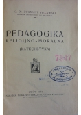 Pedagogika Religijno-Moralna ,1934r.