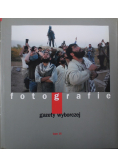 Fotografie Gazety Wyborczej Tom VI