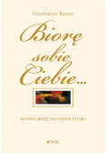 Biorę sobie Ciebie Słowo Boże na dzień ślubu