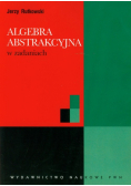 Rutkowski Jerzy - Algebra abstrakcyjna w zadaniach