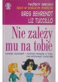 Nie zależy mu na tobie