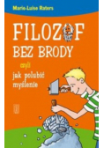 Filozof bez brody czyli jak polubić myślenie
