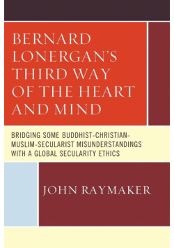 Bernard Lonergan's Third Way of the Heart and Mind