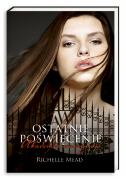 Akademia wampirów 6 Ostatnie poświęcenie