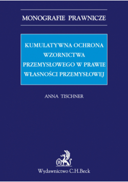 Kumulatywna ochrona wzornictwa przemysłowego w prawie własności przemysłowej