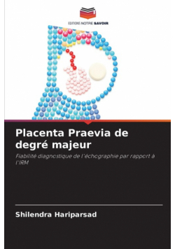 Placenta Praevia de degré majeur