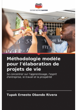 Méthodologie modèle pour l'élaboration de projets de vie