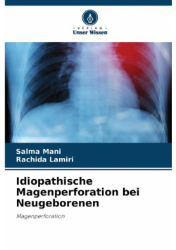 Idiopathische Magenperforation bei Neugeborenen