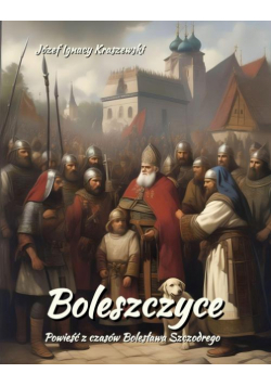 Boleszczyce: Powieść z czasów Bolesława Szczodrego