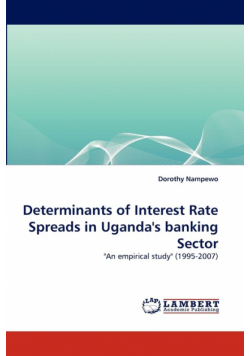 Determinants of Interest Rate Spreads in Uganda's banking Sector