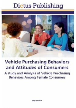 Vehicle Purchasing Behaviors and Attitudes of Consumers